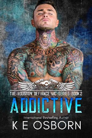 [Houston Defiance MC 02] • Addictive (The Houston Defiance MC Series Book 2)